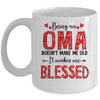 Being An Oma Doesnt Make Me Old Blessed Mothers Day Mug | teecentury