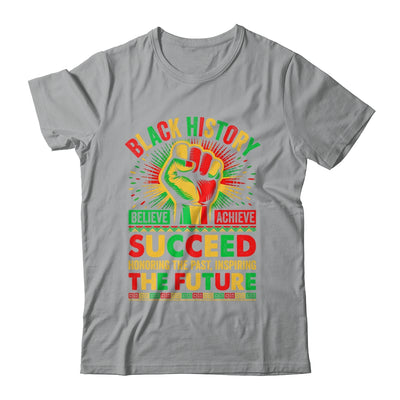 Believe Achieve Succeed African Freedom Black History Month Shirt & Hoodie | teecentury