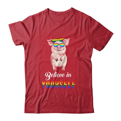 Believe In Yourself Lgbt Pride Pig Hope Everyone Respect Shirt & Tank Top | teecentury