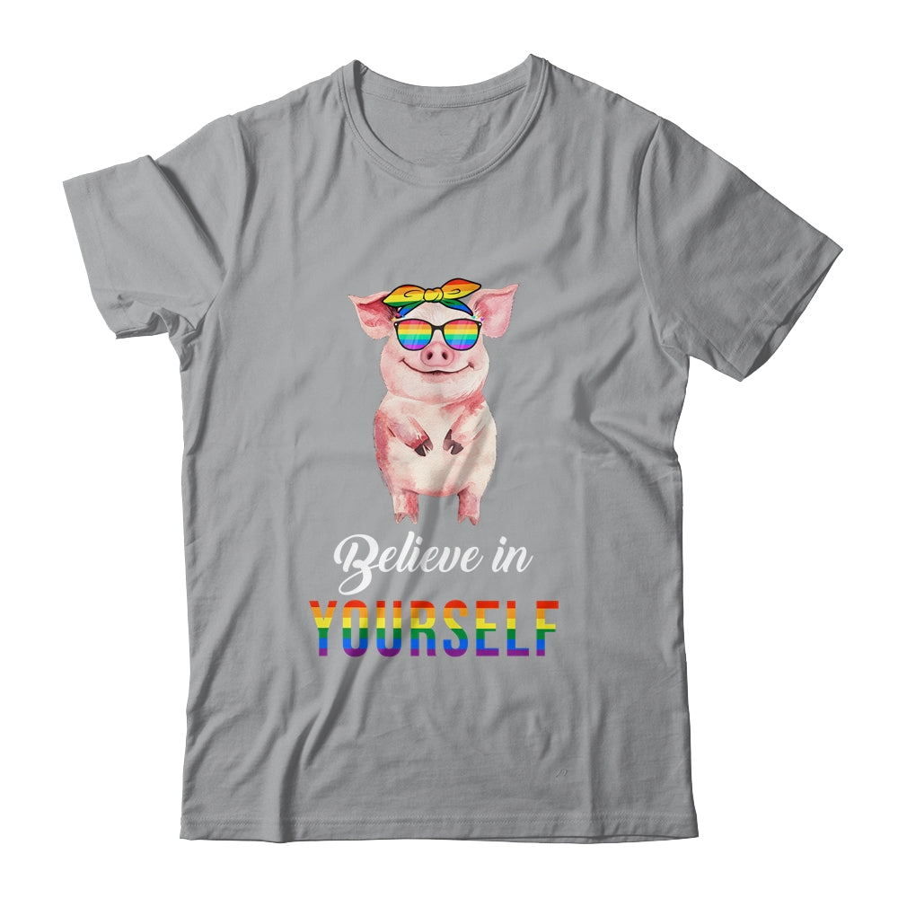 Believe In Yourself Lgbt Pride Pig Hope Everyone Respect Shirt & Tank Top | teecentury