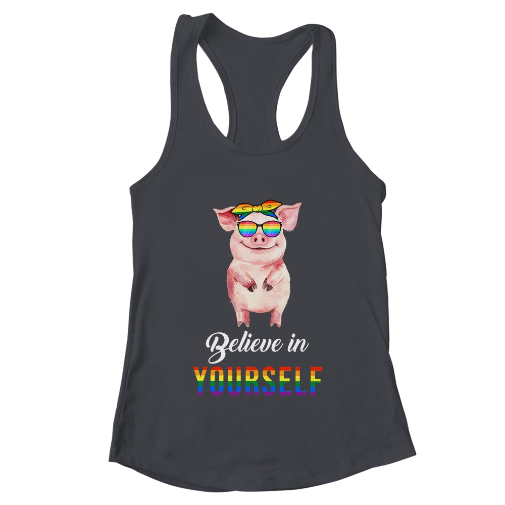 Believe In Yourself Lgbt Pride Pig Hope Everyone Respect Shirt & Tank Top | teecentury