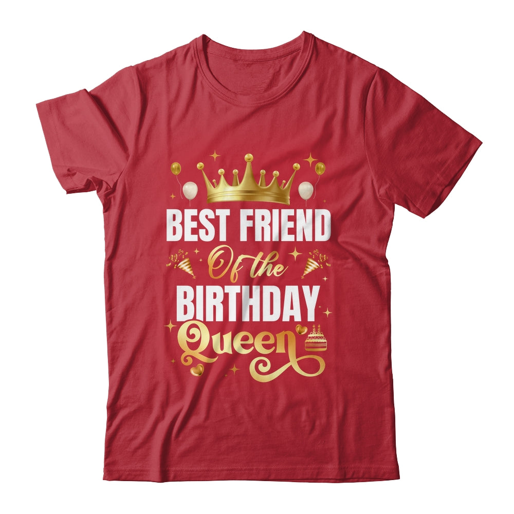 Best Friend Of The Birthday Queen Funny Birthday Party Shirt & Hoodie | teecentury
