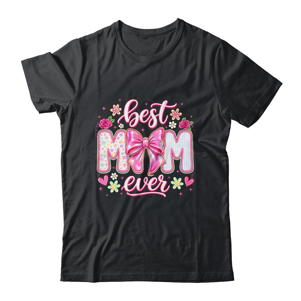 Best Mom Ever Coquette Bow Mother's Day Floral Mom Mama Shirt & Tank Top | teecentury