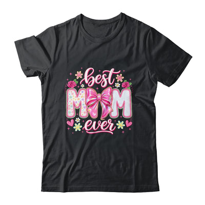 Best Mom Ever Coquette Bow Mother's Day Floral Mom Mama Shirt & Tank Top | teecentury