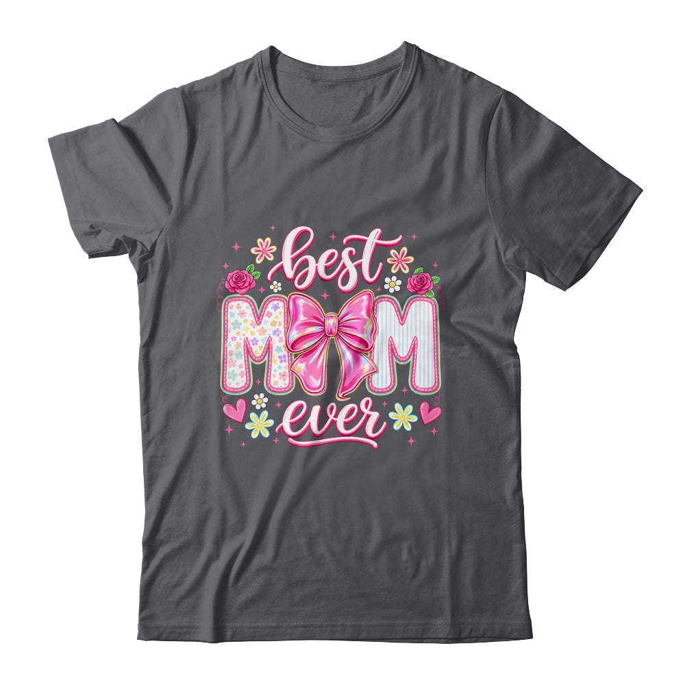 Best Mom Ever Coquette Bow Mother's Day Floral Mom Mama Shirt & Tank Top | teecentury