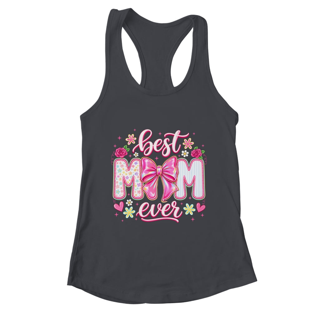 Best Mom Ever Coquette Bow Mother's Day Floral Mom Mama Shirt & Tank Top | teecentury