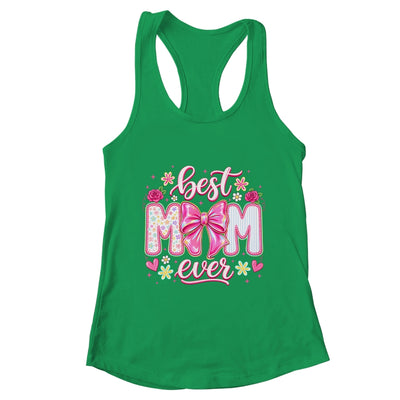 Best Mom Ever Coquette Bow Mother's Day Floral Mom Mama Shirt & Tank Top | teecentury
