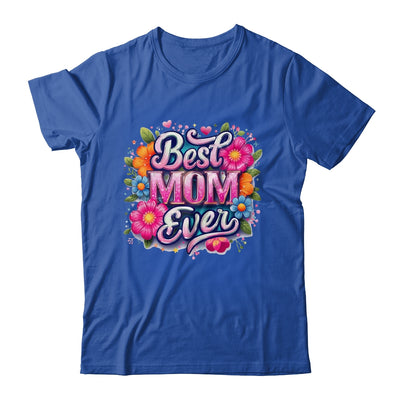Best Mom Ever Mother's Day Floral Mom Mama Mommy Women Shirt & Tank Top | teecentury