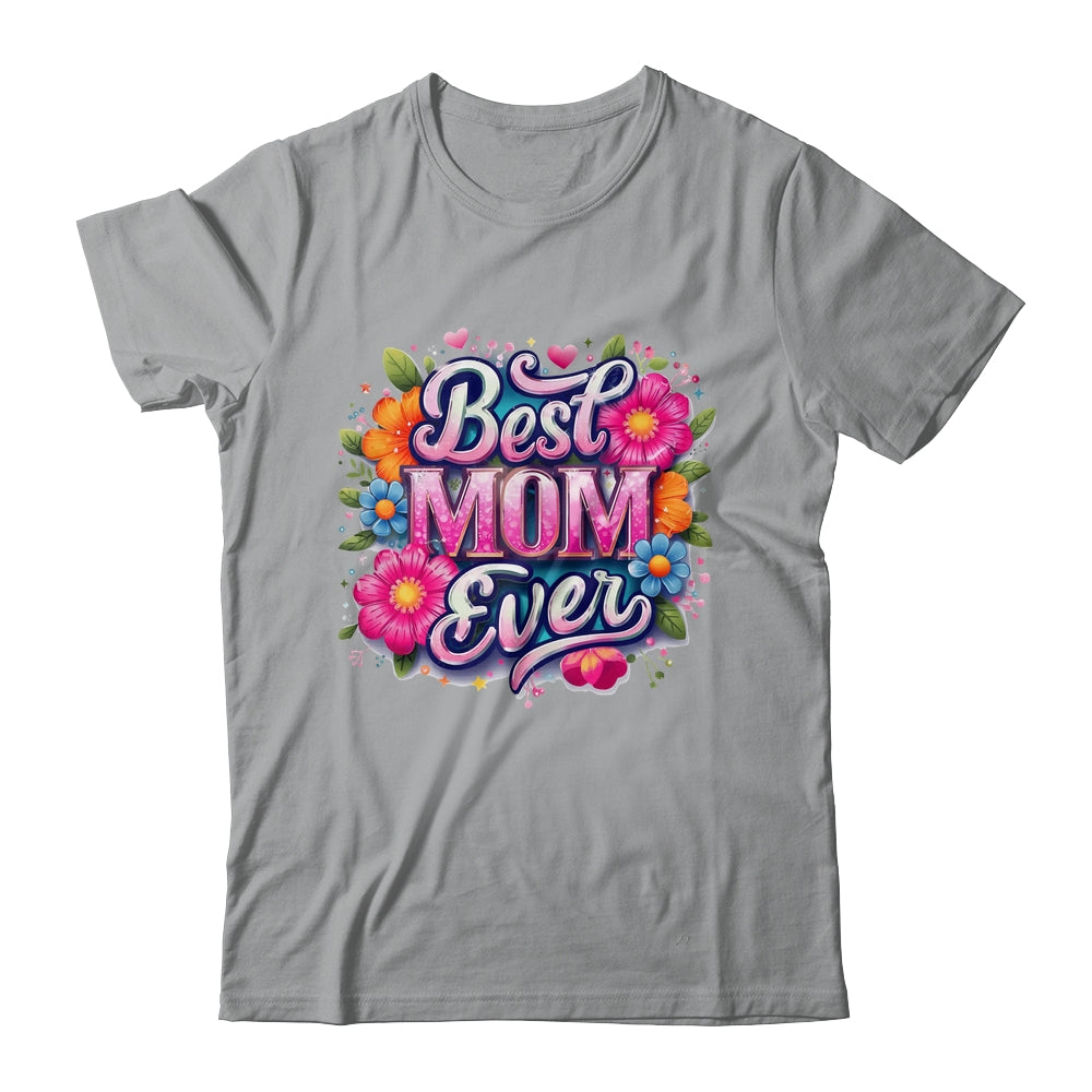 Best Mom Ever Mother's Day Floral Mom Mama Mommy Women Shirt & Tank Top | teecentury