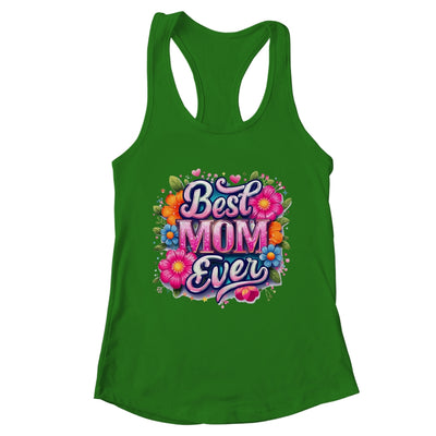 Best Mom Ever Mother's Day Floral Mom Mama Mommy Women Shirt & Tank Top | teecentury