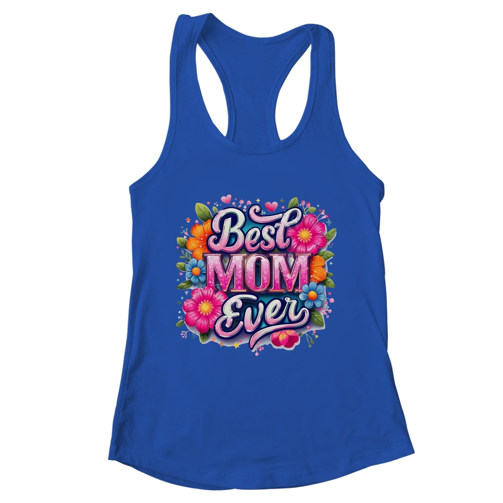 Best Mom Ever Mother's Day Floral Mom Mama Mommy Women Shirt & Tank Top | teecentury