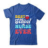 Best School Nurse Ever Nursing Nurses Job School Shirt & Tank Top | teecentury