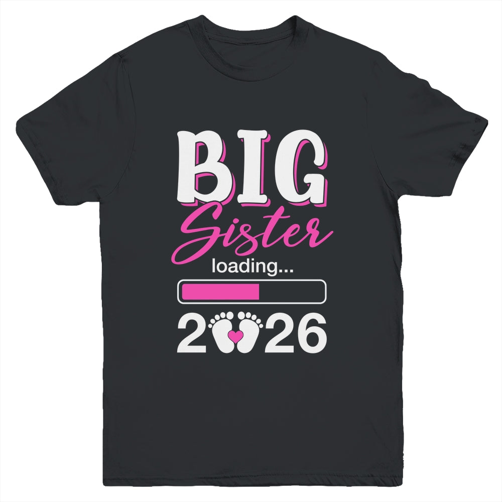 Big Sister Loading 2026 Promoted To Big Sister 2026 Kids Youth Shirt | teecentury