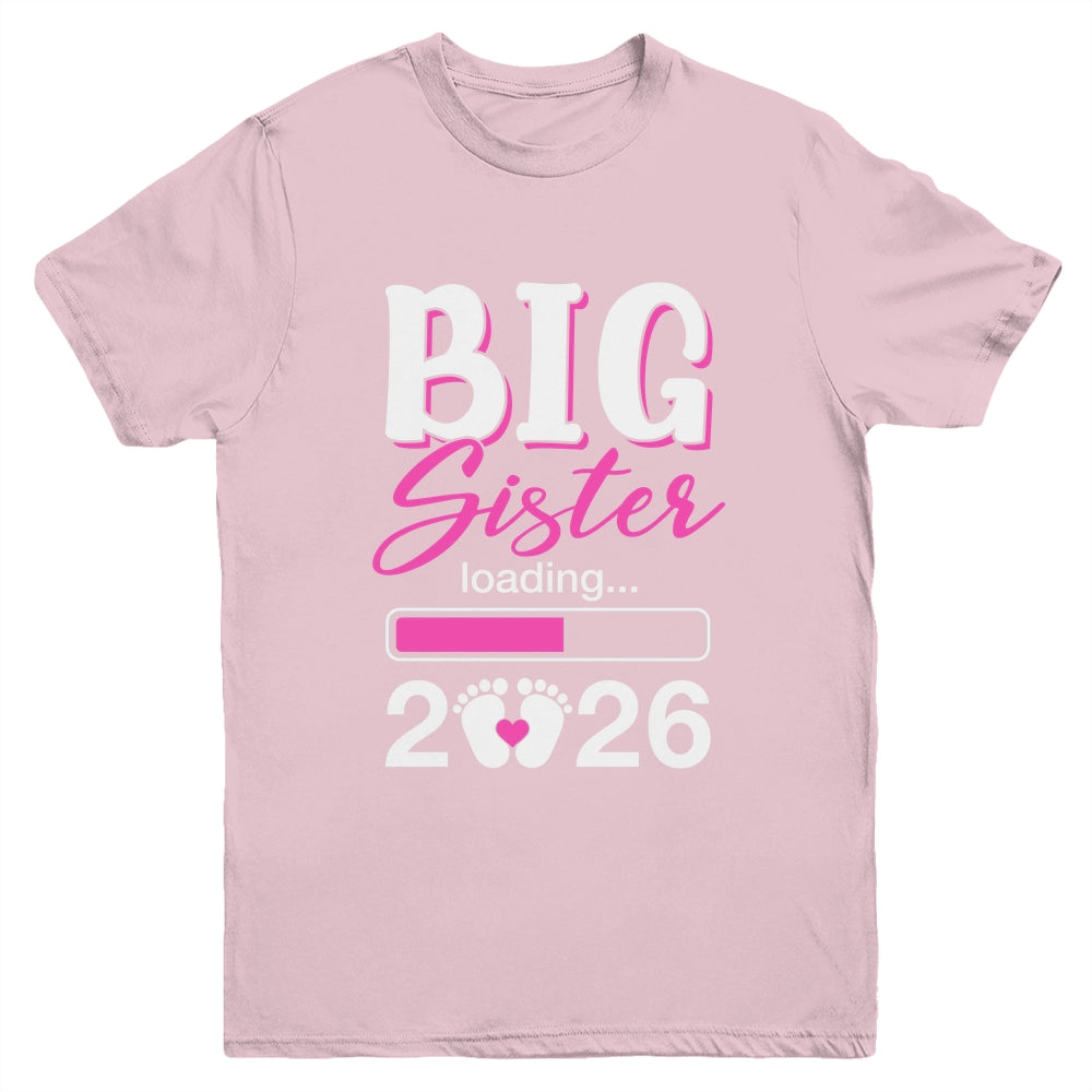 Big Sister Loading 2026 Promoted To Big Sister 2026 Kids Youth Shirt | teecentury