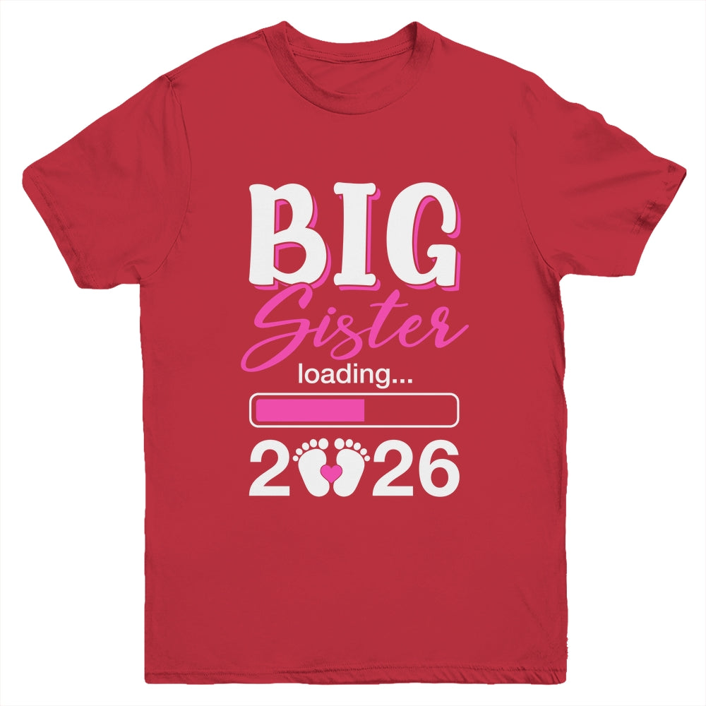 Big Sister Loading 2026 Promoted To Big Sister 2026 Kids Youth Shirt | teecentury