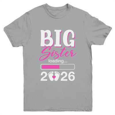 Big Sister Loading 2026 Promoted To Big Sister 2026 Kids Youth Shirt | teecentury
