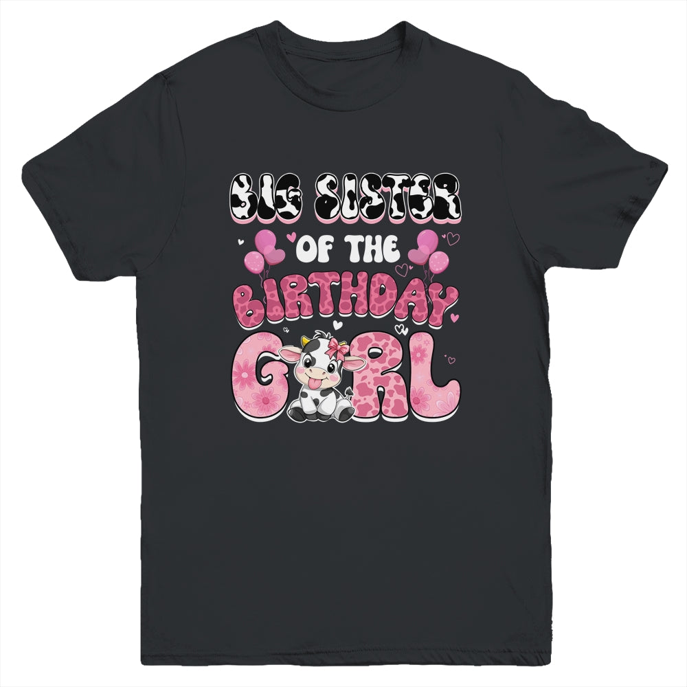 Big Sister Of The Birthday Girl Cow Farm Family 1st Birthday Youth Shirt | teecentury