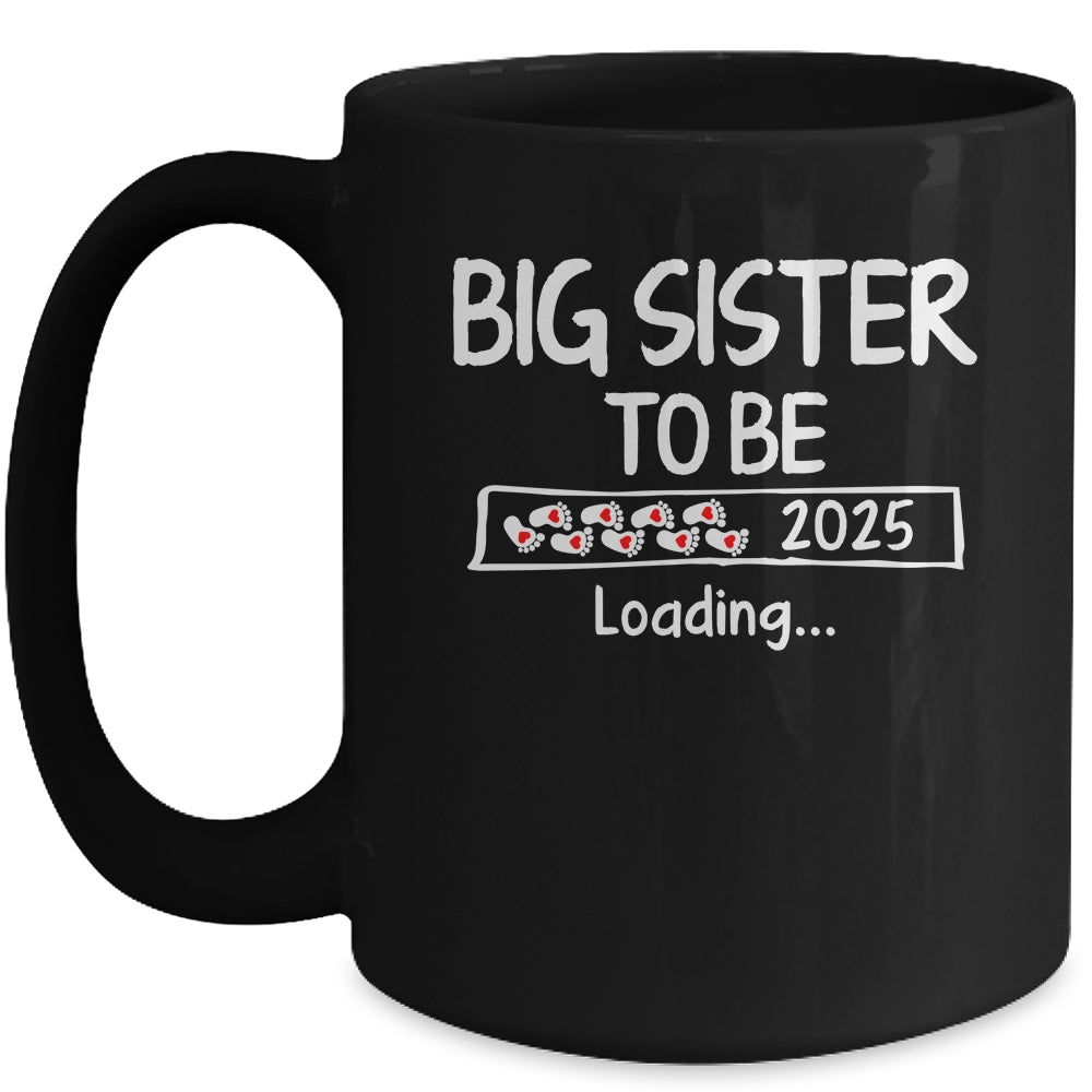 Big Sister To Be 2025 Loading Promoted To Sister Est 2025 Mug | teecentury