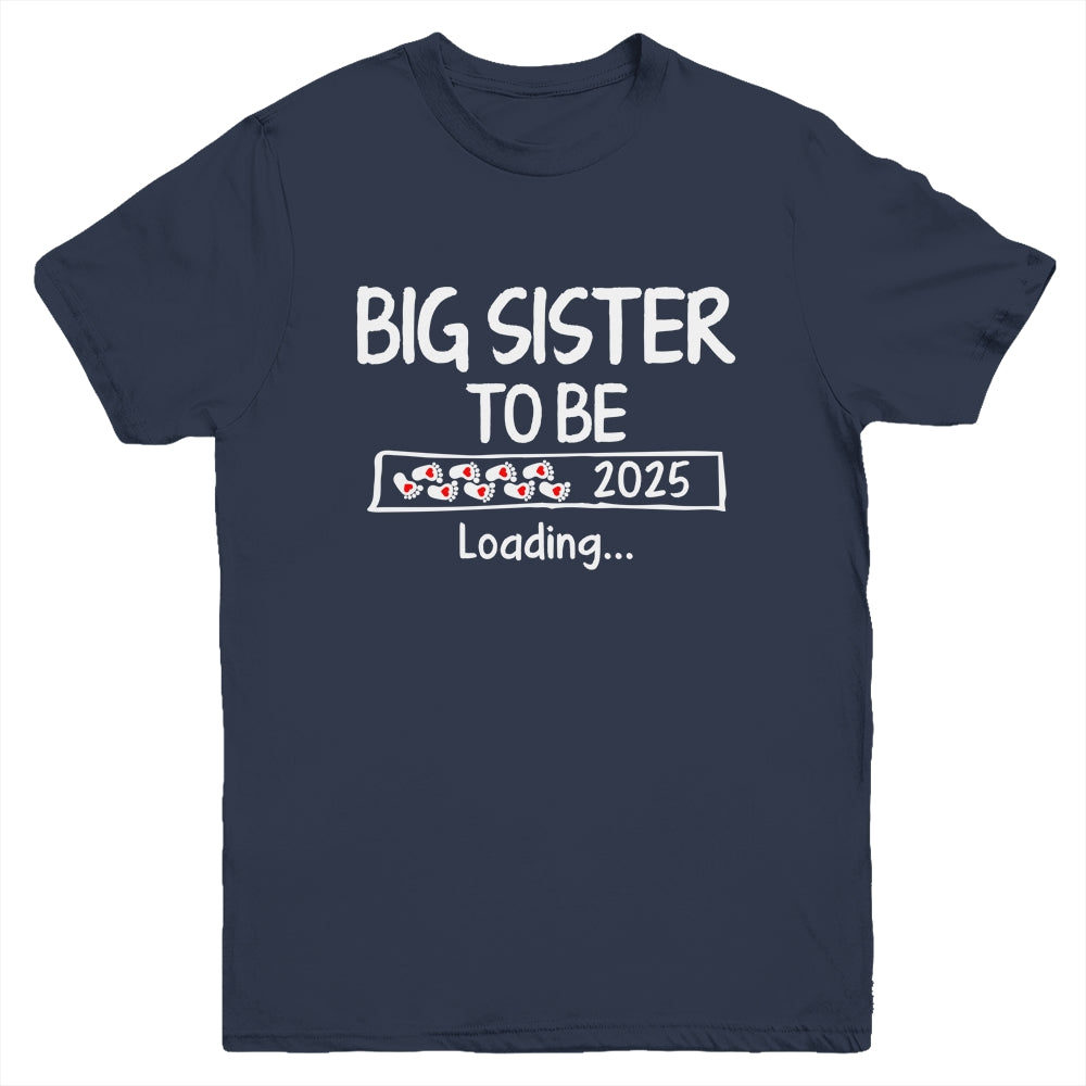 Big Sister To Be 2025 Loading Promoted To Sister Est 2025 Youth Shirt | teecentury