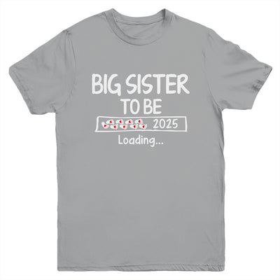 Big Sister To Be 2025 Loading Promoted To Sister Est 2025 Youth Shirt | teecentury