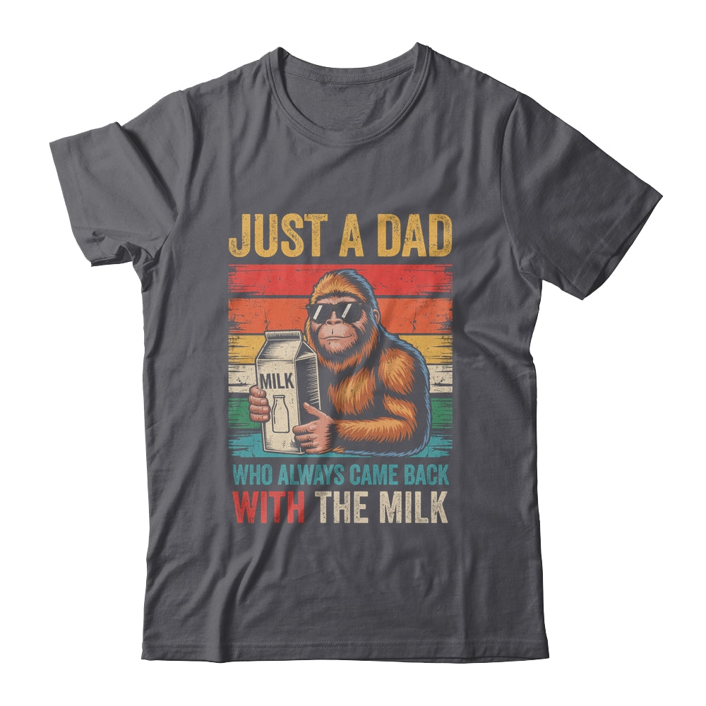 Bigfoot Papa Just A Dad Who Always Came Back With The Milk Shirt & Hoodie | teecentury