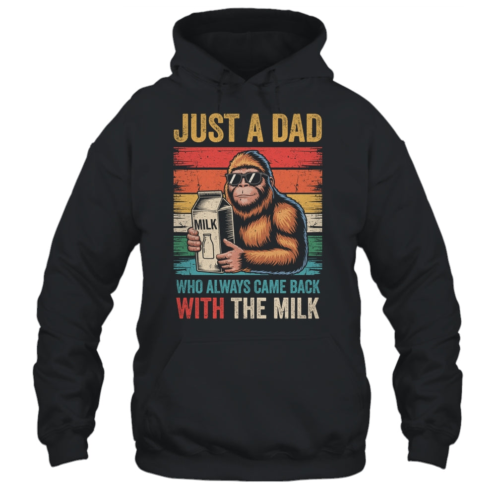 Bigfoot Papa Just A Dad Who Always Came Back With The Milk Shirt & Hoodie | teecentury