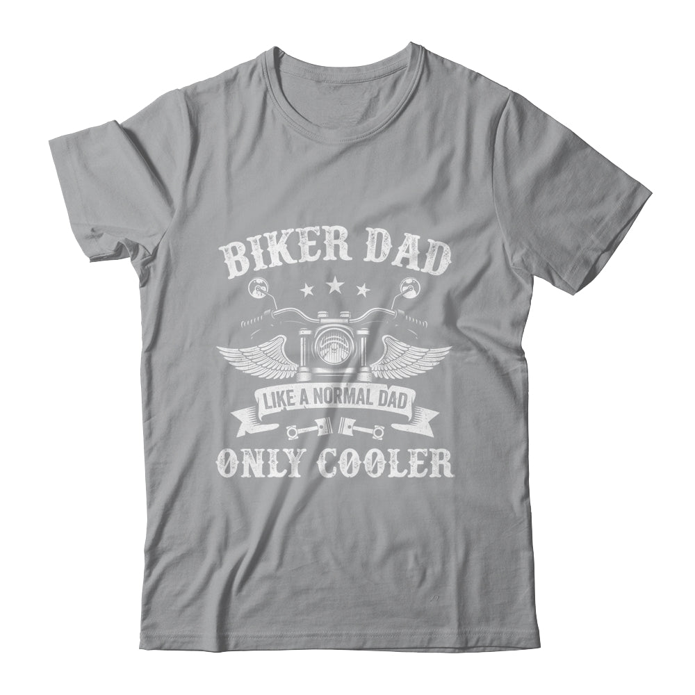 Biker Dad Like A Normal Dad Only Cooler Motorcycle Biker Shirt & Hoodie | teecentury