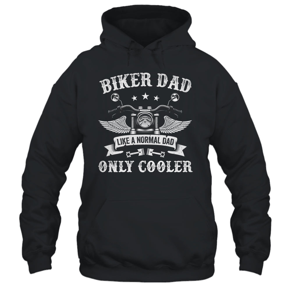 Biker Dad Like A Normal Dad Only Cooler Motorcycle Biker Shirt & Hoodie | teecentury