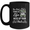 Biker Girl Best Things In Life Mess Up You Hair Motorcycle Mug | teecentury