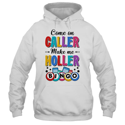 Bingo Come On Caller Make Me Holler Funny Bingo Player Shirt & Tank Top | teecentury