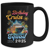 Birthday Cruise Squad 2025 Cruise Birthday Party Vacation Mug | teecentury