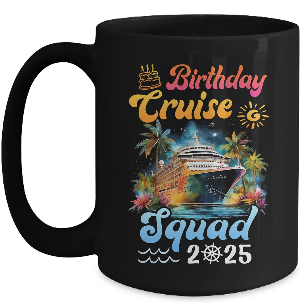 Birthday Cruise Squad 2025 Cruise Birthday Party Vacation Mug | teecentury