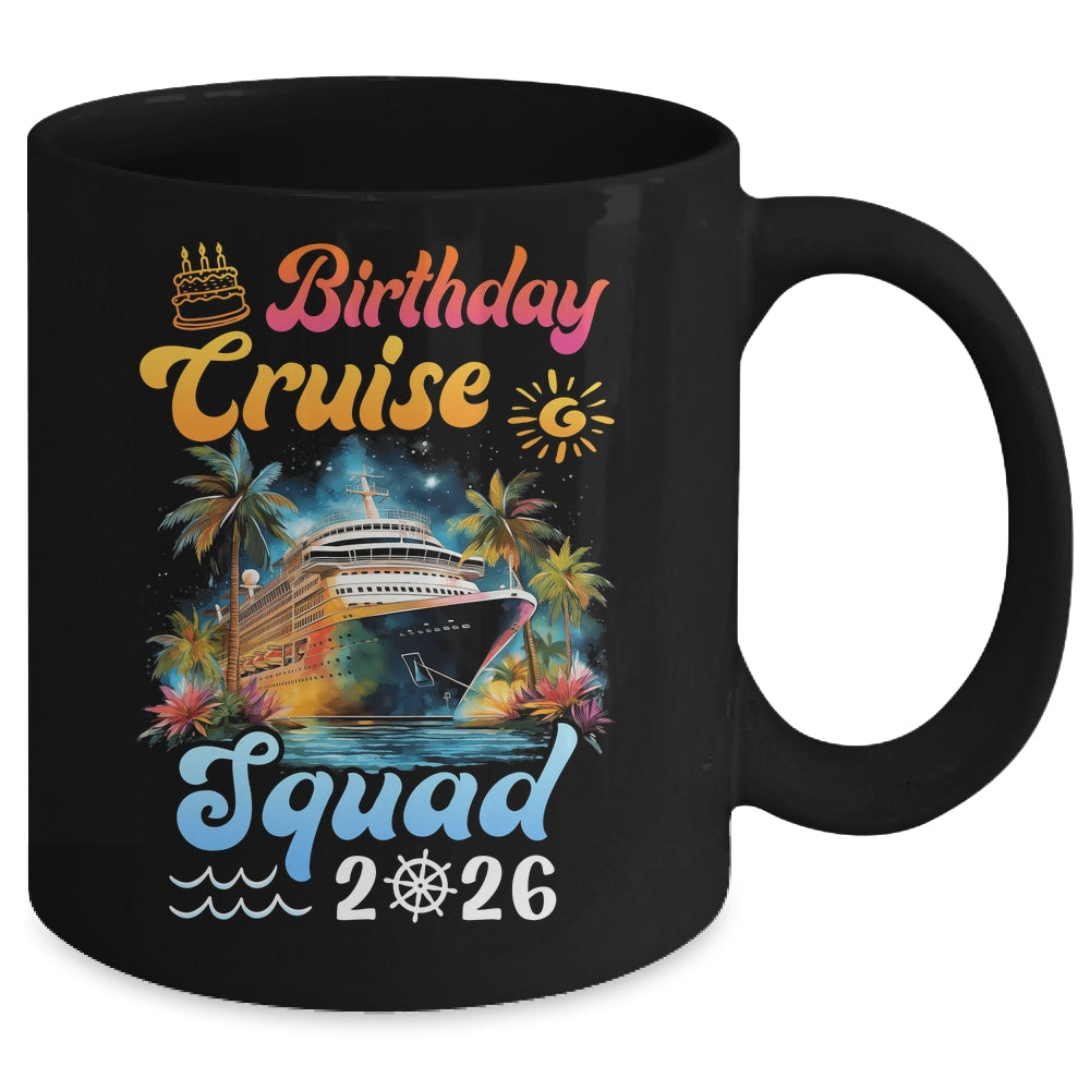 Birthday Cruise Squad 2026 Cruise Birthday Party Vacation Mug | teecentury
