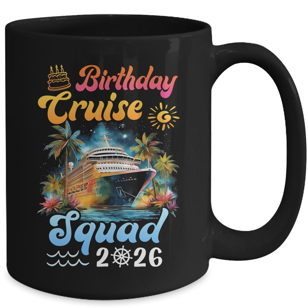 Birthday Cruise Squad 2026 Cruise Birthday Party Vacation Mug | teecentury