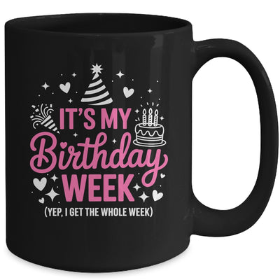 Birthday Party Girl It's My Birthday Week Yep The Whole Week Mug | teecentury