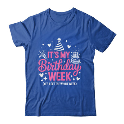 Birthday Party Girl It's My Birthday Week Yep The Whole Week Shirt & Hoodie | teecentury