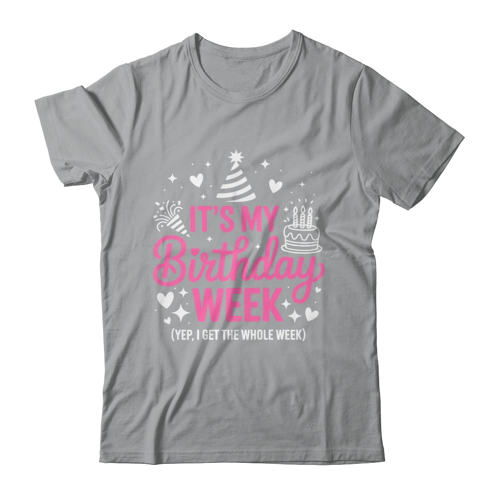 Birthday Party Girl It's My Birthday Week Yep The Whole Week Shirt & Hoodie | teecentury