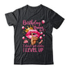 Birthday Queen I Don't Get Older I Level Up It's My Birthday Shirt & Tank Top | teecentury