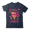 Birthday Queen I Don't Get Older I Level Up It's My Birthday Shirt & Tank Top | teecentury