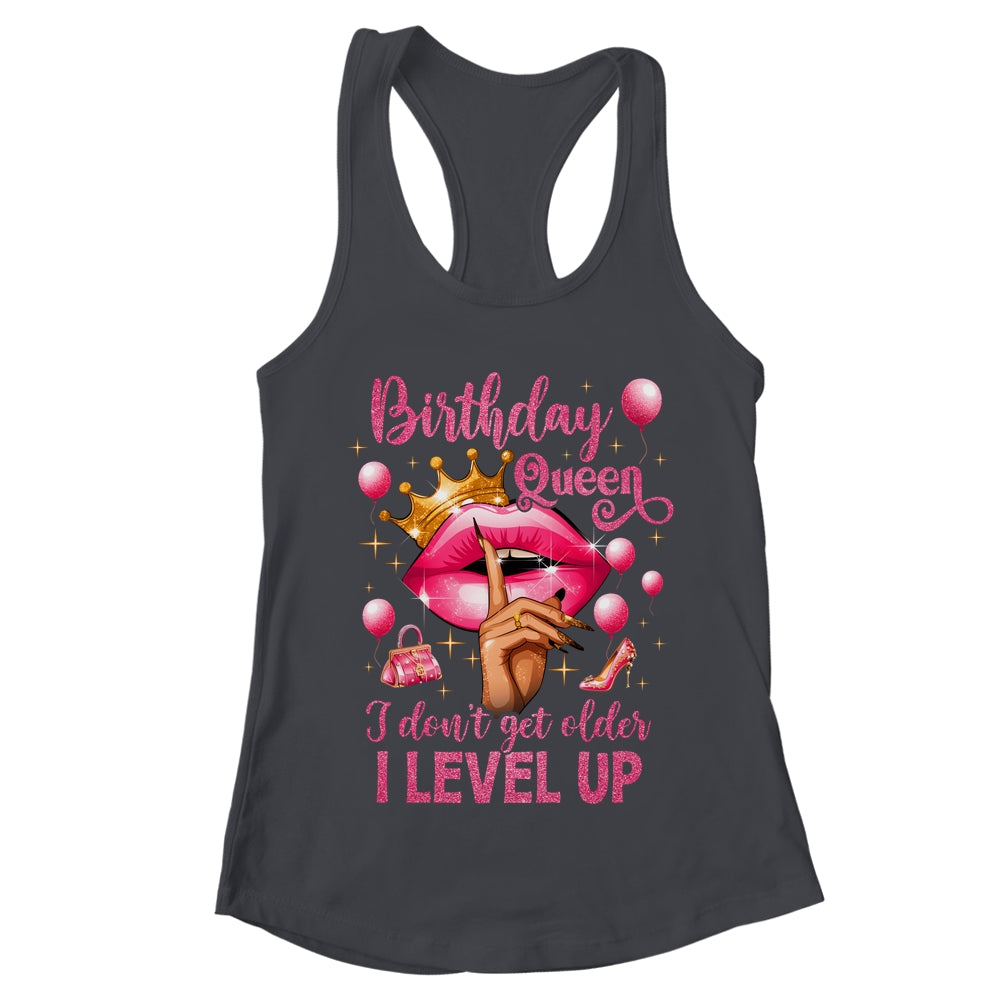 Birthday Queen I Don't Get Older I Level Up It's My Birthday Shirt & Tank Top | teecentury
