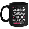 Birthday Trip In Progress 2025 Vacation Birthday Travel Mug | teecentury