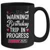 Birthday Trip In Progress 2025 Vacation Birthday Travel Mug | teecentury