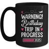 Birthday Trip In Progress 2025 Vacation Birthday Travel Mug | teecentury
