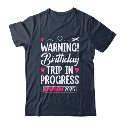 Birthday Trip In Progress 2025 Vacation Birthday Travel Shirt & Tank Top | teecentury