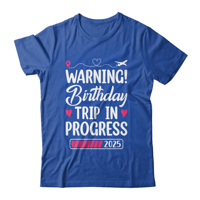 Birthday Trip In Progress 2025 Vacation Birthday Travel Shirt & Tank Top | teecentury