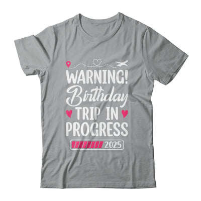 Birthday Trip In Progress 2025 Vacation Birthday Travel Shirt & Tank Top | teecentury