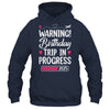Birthday Trip In Progress 2025 Vacation Birthday Travel Shirt & Tank Top | teecentury