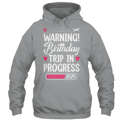 Birthday Trip In Progress 2025 Vacation Birthday Travel Shirt & Tank Top | teecentury