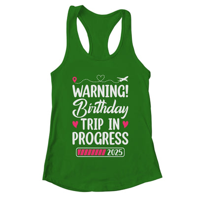 Birthday Trip In Progress 2025 Vacation Birthday Travel Shirt & Tank Top | teecentury