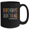 Birthdays Are Kind Of Our Thing Labor And Delivery Team Mug | teecentury